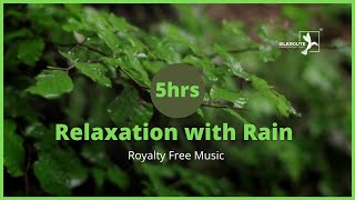 🔴[No Copyright] 5hrs Relaxation Music, Soothing, Raining, Nature, Stress Relief by Silkroute Music