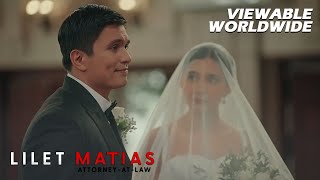 Lilet Matias, Attorney-At-Law: Renan’s marriage of revenge! (Episode 241)