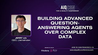 BUILDING ADVANCED QUESTION ANSWERING AGENTS OVER COMPLEX DATA | JERRY LIU