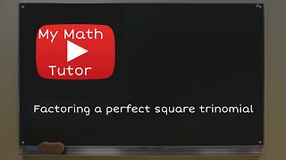 Factoring a perfect square trinomial with leading coefficient 1 (Original)