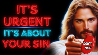 🛑"IT'S URGENT!! IT'S ABOUT YOUR SIN "| God's Message Today #godmessagetoday #godmessage