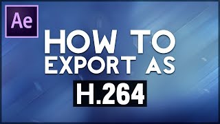 After Effects CS6: How To Export Video as H.264 (Enable and Render in MP4 Format)