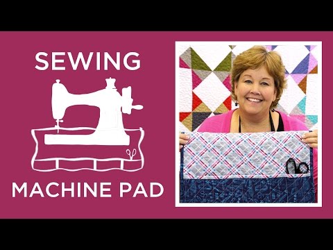 Make a Sewing Machine Pad with Jenny Make a Sewing Machine Pad with Jenny