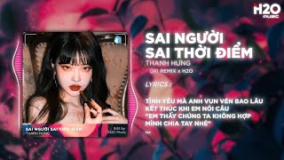 Sai Người Sai Thời Điểm (OXI Remix) - Thanh Hưng x H2O | Nhạc Trẻ Remix 2024 Hay Nhất Hiện Nay