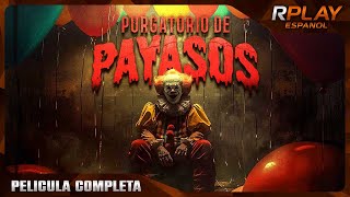 PURGATORIO DE PAYASOS | ESTRENO 2024 | HORROR | PELICULA COMPLETA EN ESPANOL LATINO