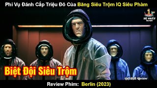 Phi Vụ Đánh Cắp Triệu Đô Của Băng Nhóm Siêu Trộm IQ Đỉnh Chóp | Review Phim Phi Vụ Triệu Đô 2023