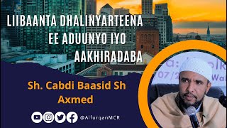 Liibaanta Dhalinyarteena ee Aduunyo iyo Aakhiradaba | Sh. Cabdi Baasid Sh Axmed