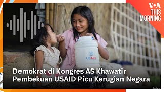 Demokrat di Kongres AS Khawatir Pembekuan USAID Picu Kerugian Negara