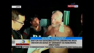 BT: Briton na nangmolestya umano ng mga menor de edad at sangkot sa nakawan, arestado