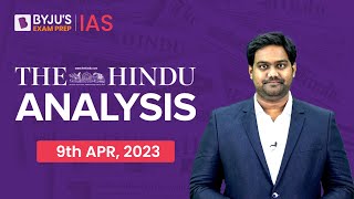 The Hindu Newspaper Analysis | 9 April 2023 | Current Affairs Today | UPSC Editorial Analysis