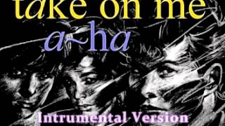 A-Ha - Take On Me (Instrumental Version)