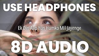 Ek Din Aap Yun Humko Mil Jayenge (8D AUDIO) - Alka Yagnik, Kumar Sanu
