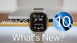 watchOS 10 is Out! - What's New?