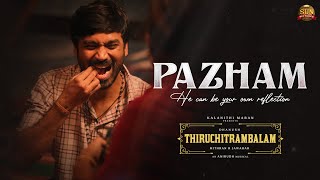 Pazham - He can be your own reflection|#Thiruchitrambalam Running in Theaters | Dhanush| SunPictures
