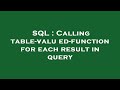 SQL : Calling table-valued-function for each result in query