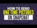 How To Send One Time View Pictures On Snapchat From Gallery (2025)