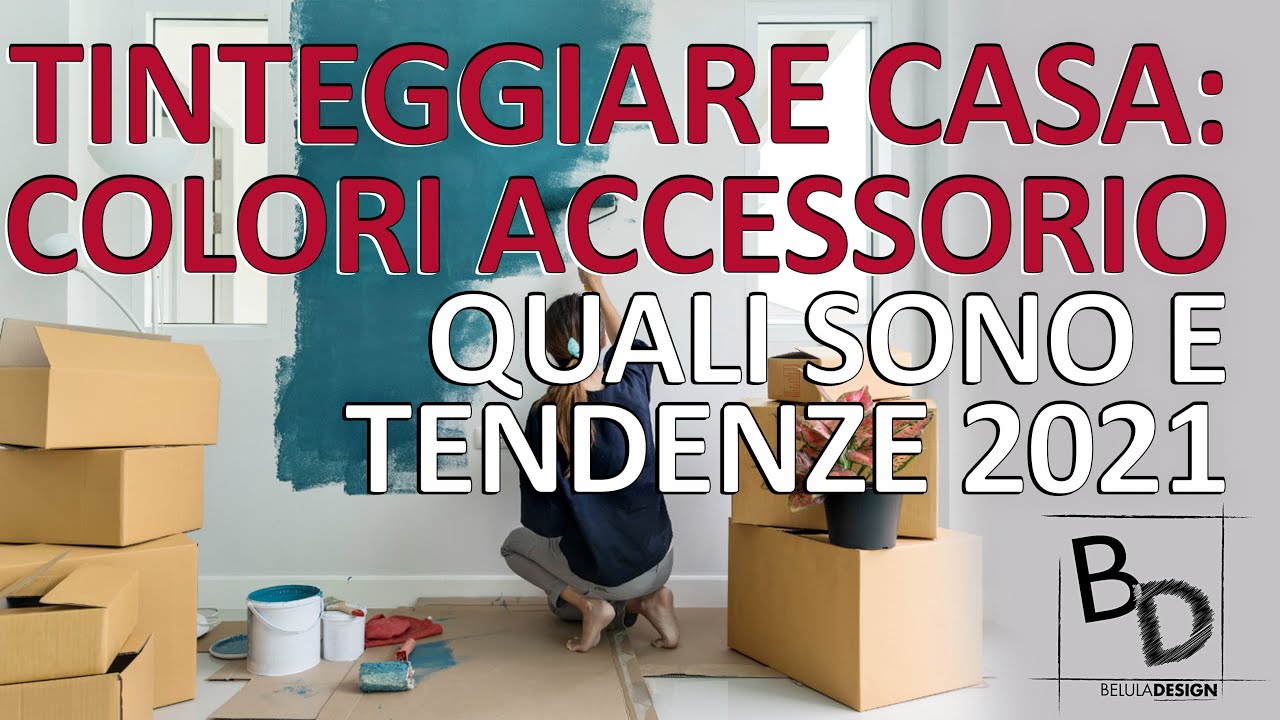 TINTEGGIARE CASA: COLORI ACCESSORIO | QUALI SONO E TENDENZE 2021 ...