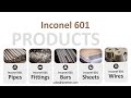 what is inconel 601 introduce the properties compositions and other info of inconel 601.