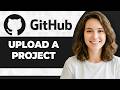 How to Upload Project to GitHub (Step By Step) (2026 Guide)