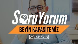 SoruYorum - En Çok Gelen Sorular - Bölüm 2: Beyin Kapasitemiz