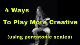 Steve Stine | 4 Easy Ways to Play Better Pentatonic Scales  | Guitar Lesson