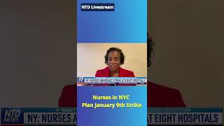 Nurses in New York City Set to Strike on Jan. 9th - NTD News Today