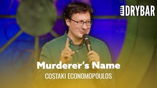 Be Glad Your Name Isn’t This Unique. Costaki Economopoulos - Full Special