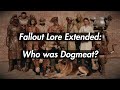 Fallout Lore Extended: Who was Dogmeat?