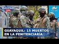 Guayaquil: 15 muertos en la Penitenciaría | Televistazo 1PM #EnVivo🔴