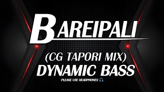 BAREIPALI (CG TAPORI MIX) DJ ROBIN X DJ GREEN X DYNAMIC BASS