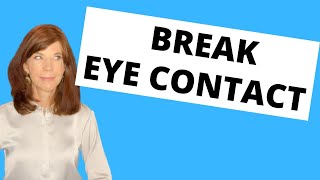 How To Break Eye Contact With Confidence