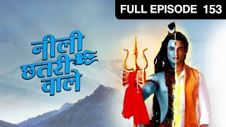 Neeli Chatri Waale - Hindi Serial - Full Episode - 153 - Yashpal Sharma,Disha Savla,Himanshu -Zee Tv