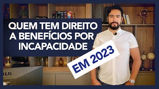 COMO FICA O AUXÍLIO-DOENÇA E A APOSENTADORIA POR INVALIDEZ EM 2023