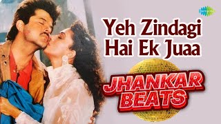 Yeh Zindagi Hai Ek Juaa - Jhankar Beats | Anil Kapoor | Dj Harshit Shah, Dj Mhd Ind