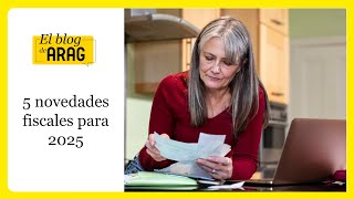 5 novedades fiscales para 2025