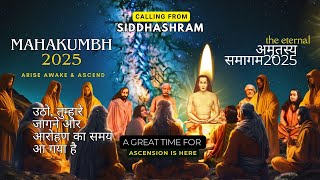 Makakumbh 2025 | The time for Spiritual Awakening | Learn Secret Churning | Calling from Siddhashram