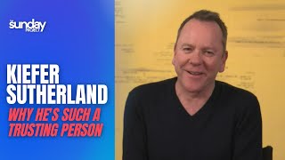 Actor Kiefer Sutherland On Why He's Such a Trusting Person