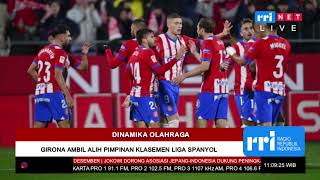 Dinamika Olahraga - Girona Ambil Alih Pimpinan Klasemen Liga Spanyol