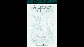 A LEGACY OF LOVE (SATB Choir) - Cindy Berry