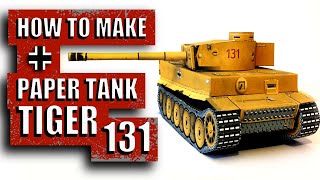 Tank Tiger 131. How to make paper tank Tiger WW2. Papercraft DIY model Bovington museum tiger 131.