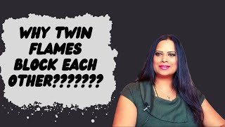 🔥Why Twin Flames Block Each Other???????🔥