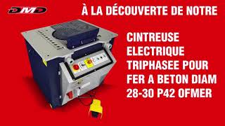 DEMO EPISODE 45: CINTREUSE ELECTRIQUE TRIPHASEE POUR FER A BETON OFMER