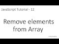 JavaScript Tutorial - 12: How to remove elements from Array from End/Front/In-Between