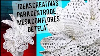 "IDEAS CREATIVAS PARA CENTRO DE MESA CON FLORES DE TELA"