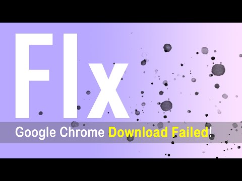 How to FIX google chrome download FAILED network error