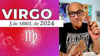 VIRGO | Horóscopo de hoy 3 de Abril 2024