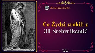 Co Żydzi zrobili z 30 Srebrnikami? | Wielka Środa