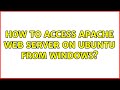 How to access apache web server on Ubuntu from windows?