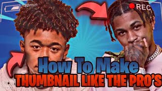 How To Make Thumbnails Like The Pro’s ** DDG , DUB , SMOOTH GIO, CEY & JAY , DESHAE FROST.... ETC**