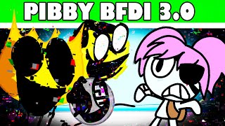 PIBBY BFDI / BFCI 3.0 IS HERE!!